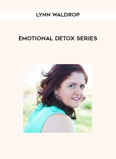 Lynn Waldrop – Emotional Detox Series