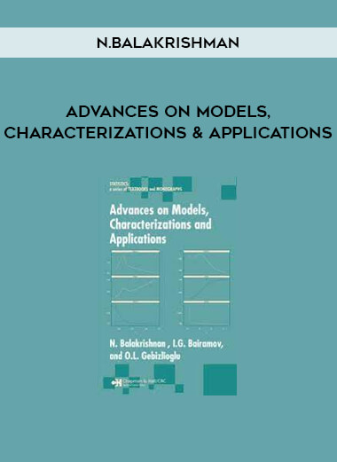 N.Balakrishman - Advances on Models, Characterizations & Applications