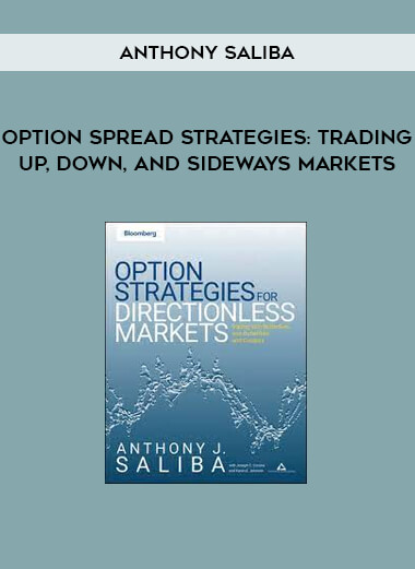 Option Spread Strategies: Trading Up, Down, and Sideways Markets by Anthony Saliba