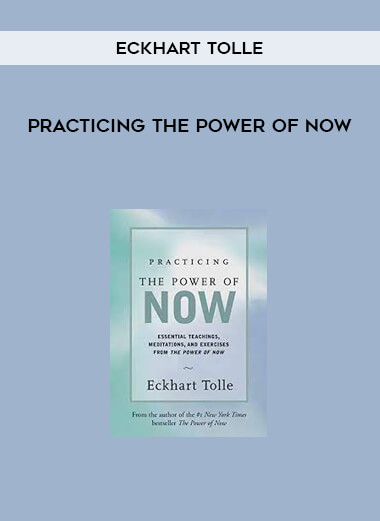 Practicing The Power of Now by Eckhart Tolle