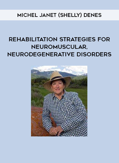 Rehabilitation Strategies for Neuromuscular, Neurodegenerative Disorders from Michel Janet (Shelly) Denes