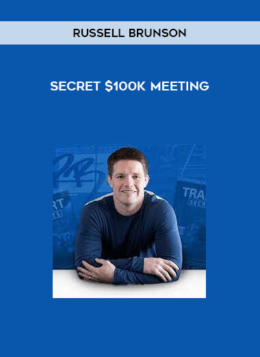 Russell Brunson – Secret $100k Meeting