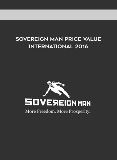 Sovereign Man Price Value International 2016