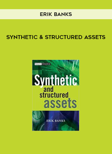 Synthetic & Structured Assets by Erik Banks