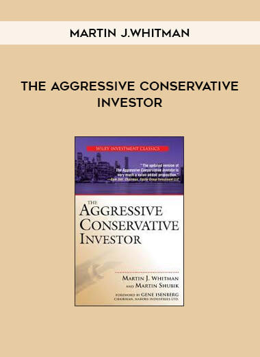 The Aggressive Conservative Investor by Martin J.Whitman