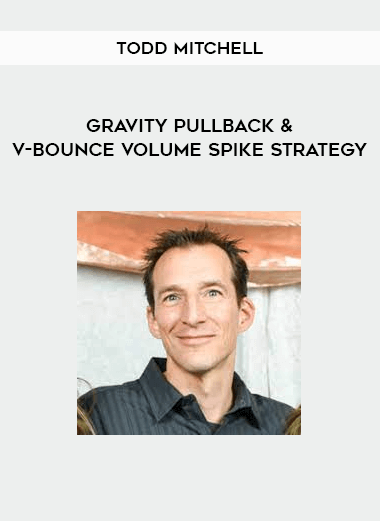 Todd Mitchell - Gravity Pullback & V-Bounce Volume Spike Strategy