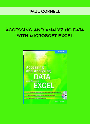 Accessing and Analyzing Data with Microsoft Excel by Paul Cornell