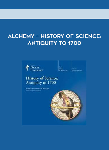 Alchemy – History of Science: Antiquity to 1700