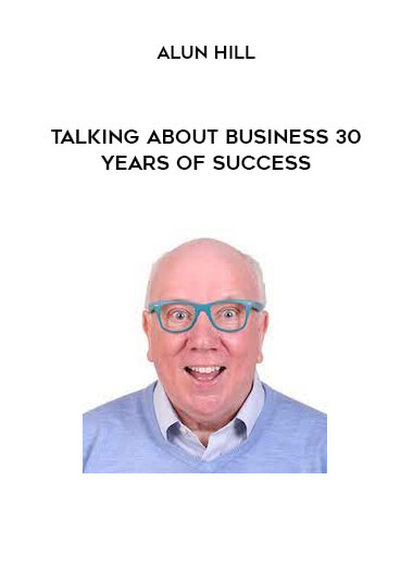 Alun Hill - Talking About Business 30 Years of Success