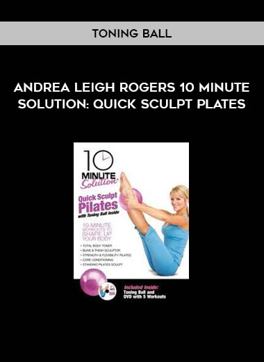 Andrea Leigh Rogers 10 Minute Solution: Quick Sculpt Plates with Toning Ball