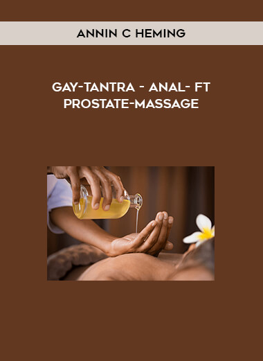 Annin C Heming - GAY-TANTRA - Anal- ft Prostate-Massage