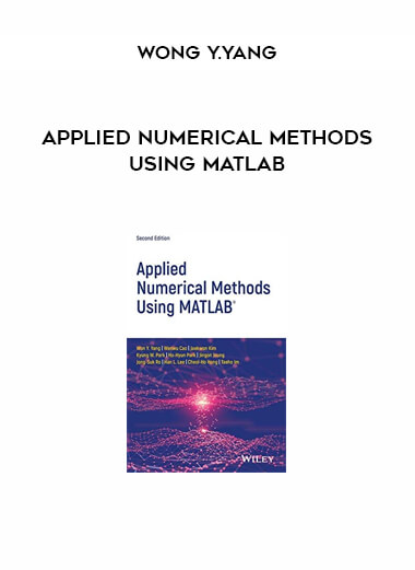 Applied Numerical Methods Using Matlab by Wong Y.Yang