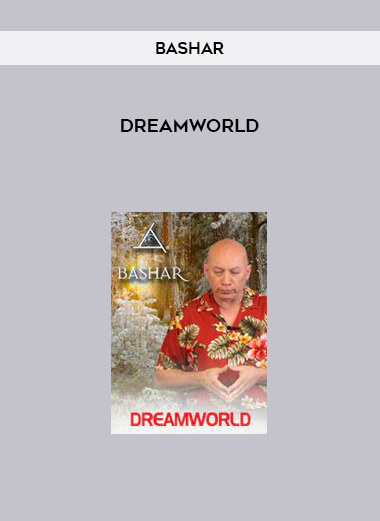 Bashar - Dreamworld