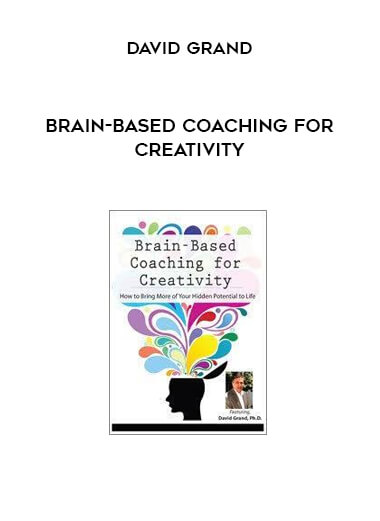 Brain-Based Coaching for Creativity from David Grand