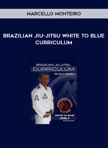 Brazilian Jiu-Jitsu White to Blue Curriculum by Marcello Monteiro