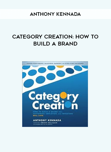 Category Creation: How to Build a Brand by Anthony Kennada