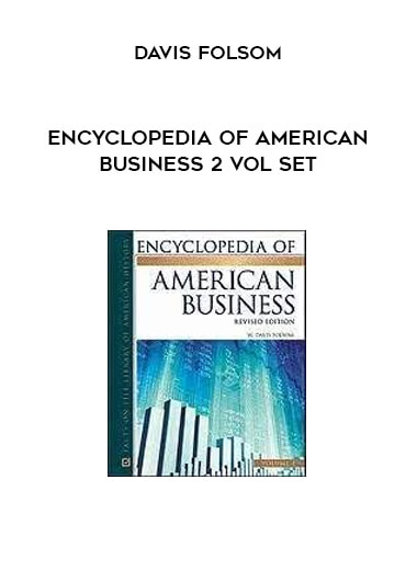 Encyclopedia of American Business 2 Vol Set by Davis Folsom