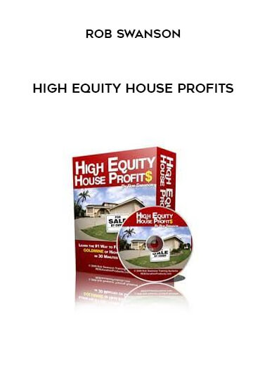 High Equity House Profits by Rob Swanson