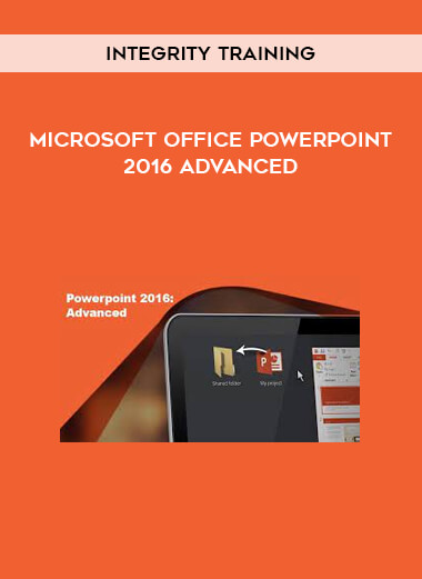 Integrity Training - Microsoft Office PowerPoint 2016 Advanced