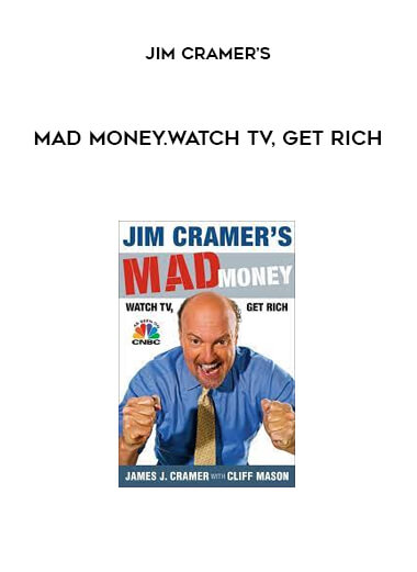 Jim Cramer’s Mad Money.Watch TV, Get Rich