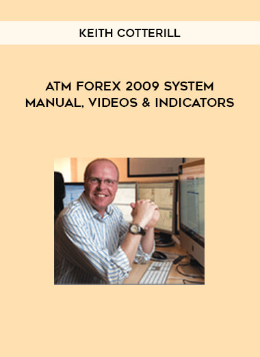 Keith Cotterill – ATM Forex 2009 System Manual, Videos & Indicators