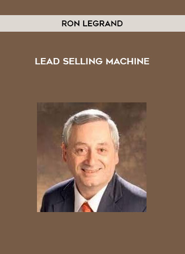 Lead Selling Machine by Ron LeGrand