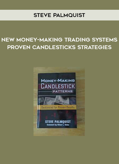 New Money-Making Trading Systems Proven Candlesticks Strategies by Steve Palmquist