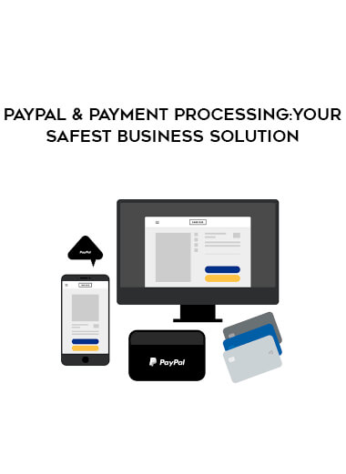 Paypal & Payment Processing: Your Safest Business Solution