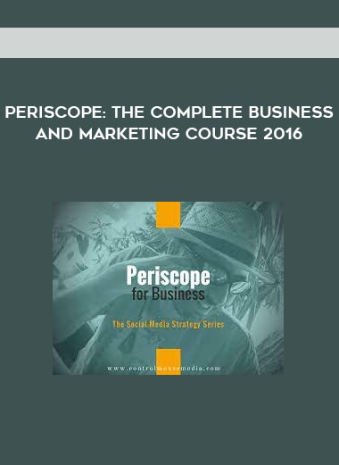 Periscope: The Complete Business and Marketing Course 2016