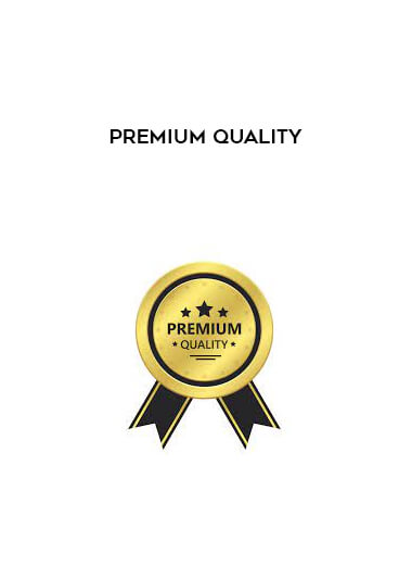 Premium Quality