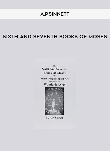 Sixth and Seventh Books of Moses by A.P.Sinnett