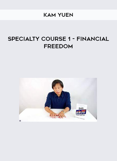 Specialty Course 1 - Financial Freedom from Kam Yuen