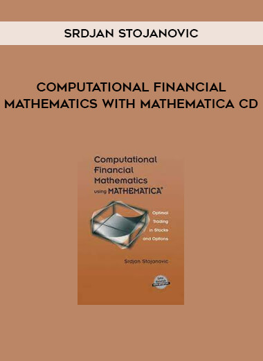 Srdjan Stojanovic - Computational Financial Mathematics with Mathematica CD