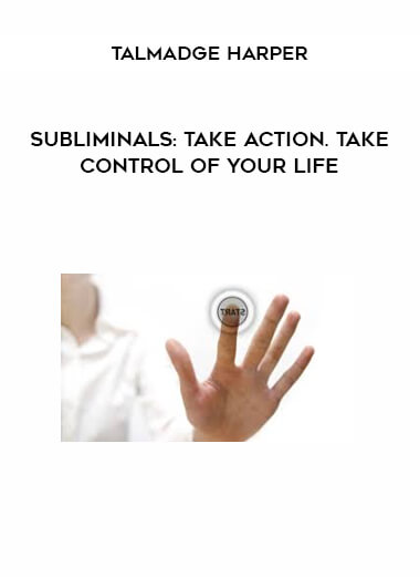 Subliminals: Take Action. Take control of your life by Talmadge Harper