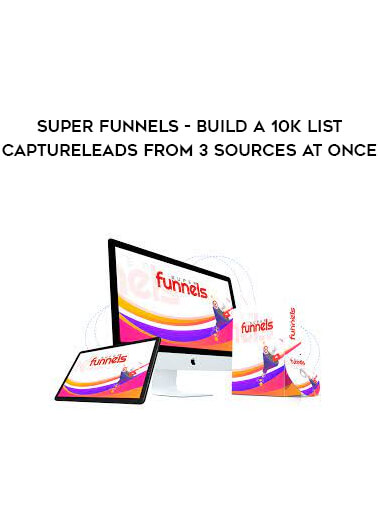 Super Funnels - Build A 10K List - Capture Leads From 3 Sources At Once