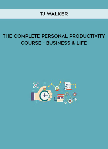 TJ Walker - The Complete Personal Productivity Course - Business & Life