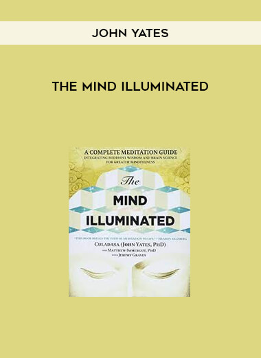 The Mind Illuminated by John Yates