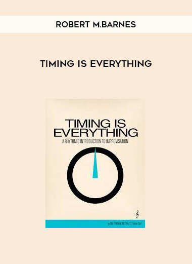 Timing is Everything by Robert M.Barnes