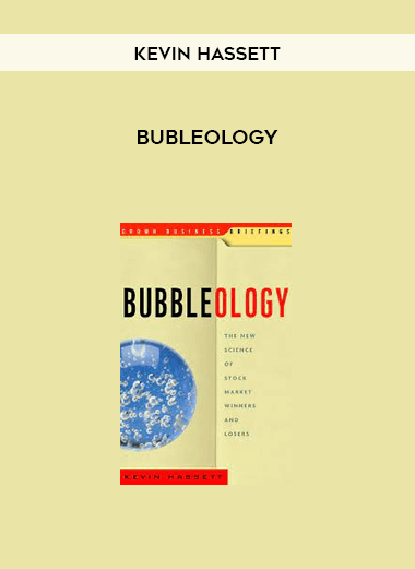 Bubleology by Kevin Hassett