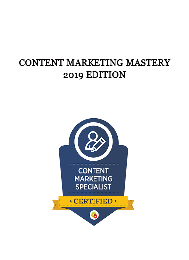 Content Marketing Mastery 2019 Edition