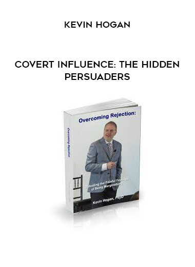 Covert Influence: The Hidden Persuaders from Kevin Hogan