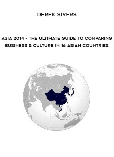 Derek Sivers - Asia 2014 - The Ultimate Guide To Comparing Business & Culture In 16 Asian Countries