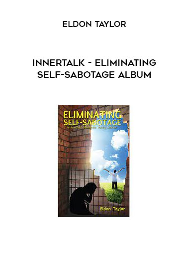 Eldon Taylor - InnerTalk - Eliminating Self-Sabotage Album