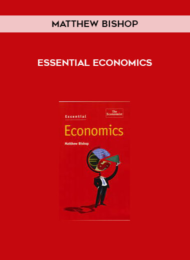 Essential Economics by Matthew Bishop