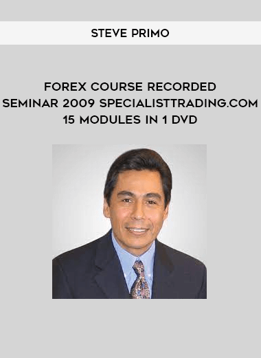 Forex Course Recorded Seminar 2009 - SpecialistTrading.com 15 Modules in 1 DVD by Steve Primo