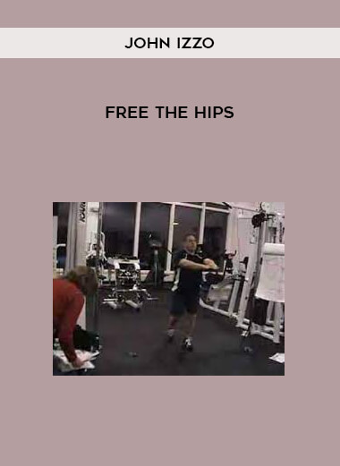 Free the Hips by John Izzo