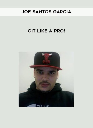 Git Like A Pro! by Joe Santos Garcia