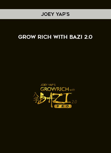 Grow Rich with Bazi 2.0 by Joey Yap's