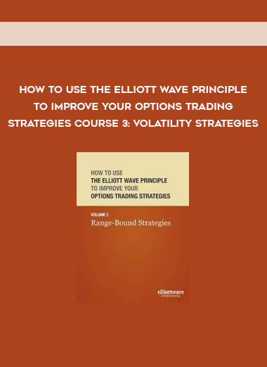 How to Use the Elliott Wave Principle to Improve Your Options Trading Strategies - Course 3: Volatility Strategies