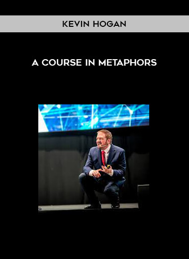 Kevin Hogan - A Course in Metaphors